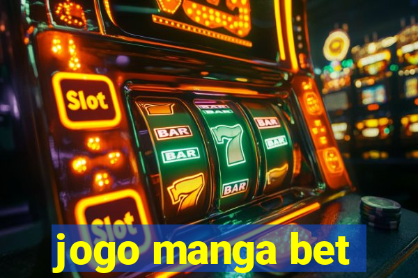 jogo manga bet